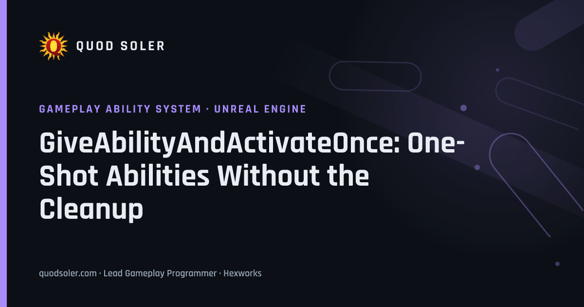 GiveAbilityAndActivateOnce: One-Shot Abilities Without the Cleanup